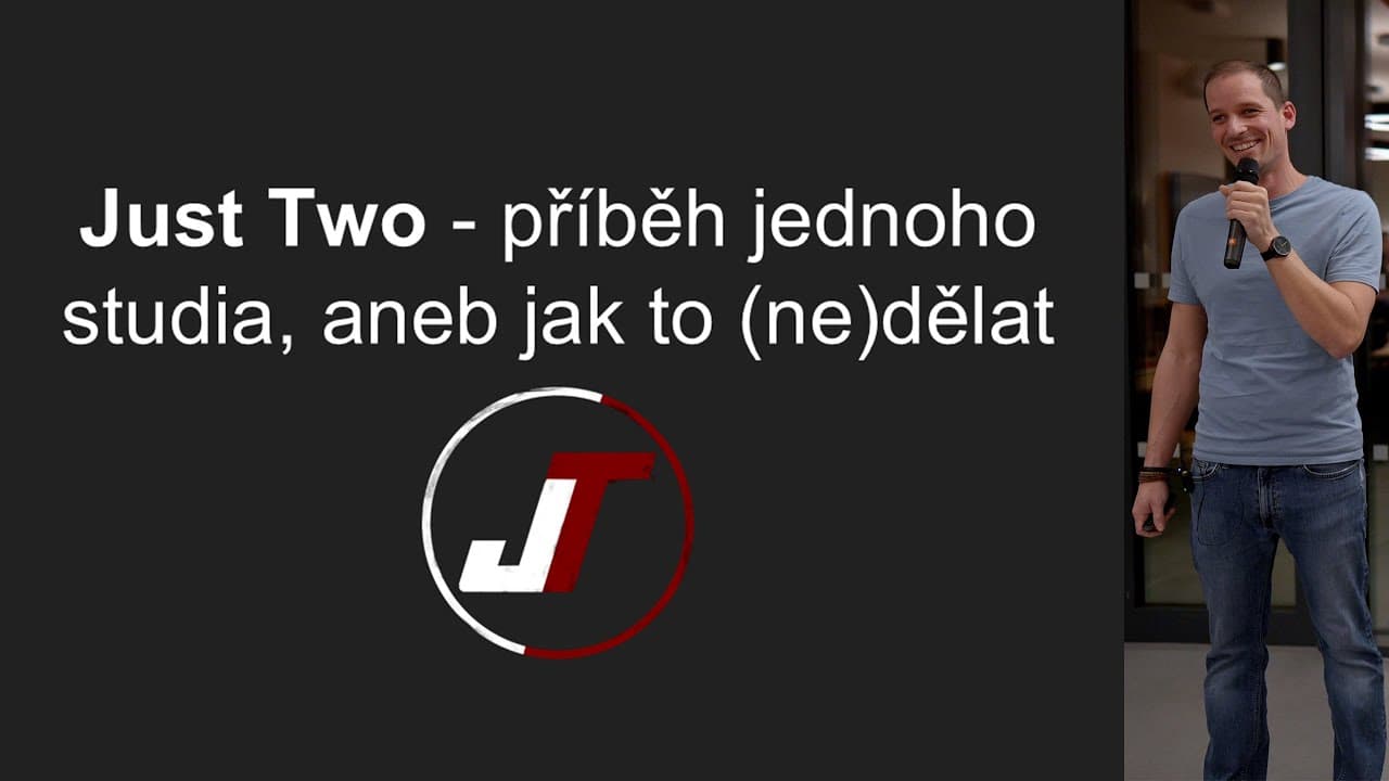 Just Two, pĹ™ĂbÄ›h jednoho studia, aneb jak to (ne)dÄ›lat